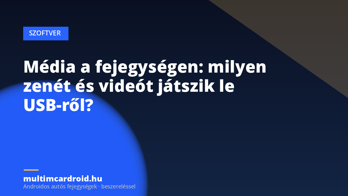 Média a fejegységen: milyen zenét és videót játszik le USB-ről?