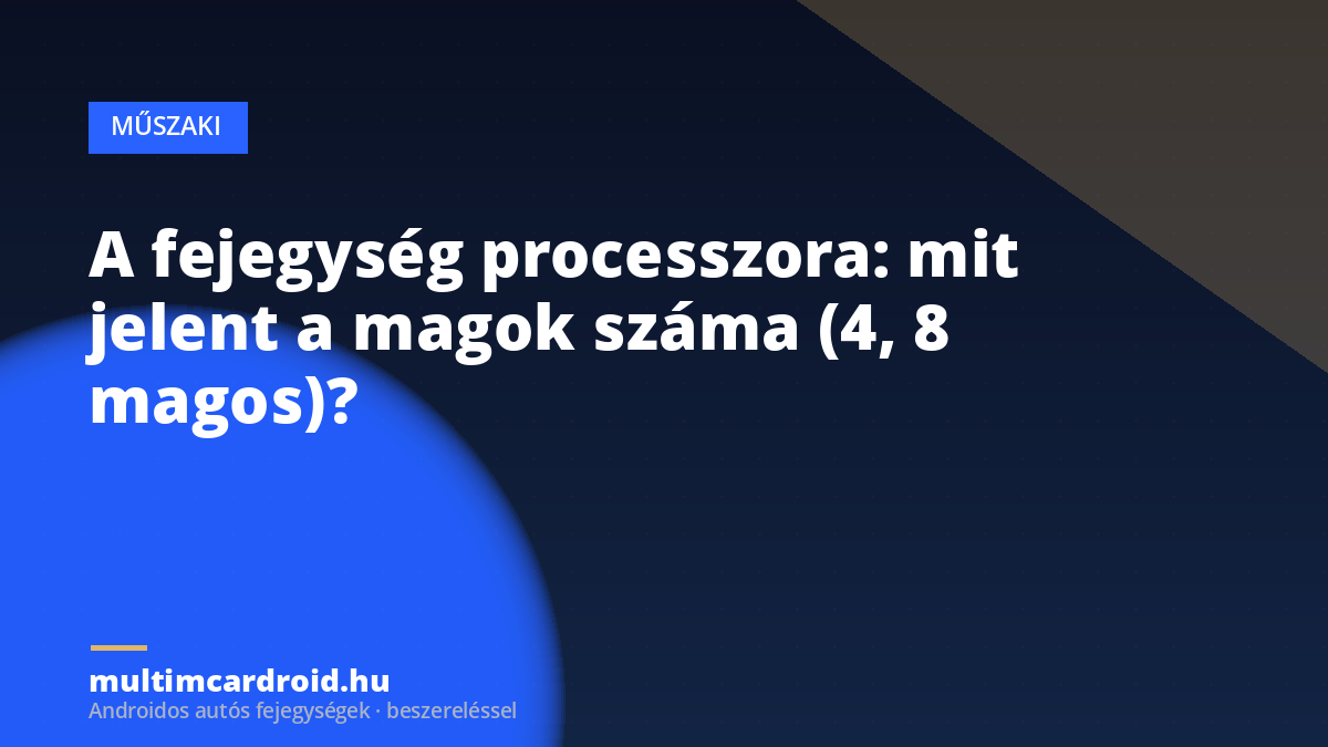 A fejegység processzora: mit jelent a magok száma (4, 8 magos)?