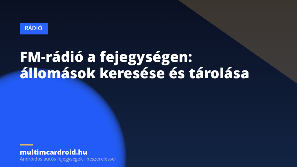 FM-rádió a fejegységen: állomások keresése és tárolása