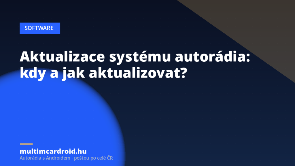 Aktualizace systému autorádia: kdy a jak aktualizovat?