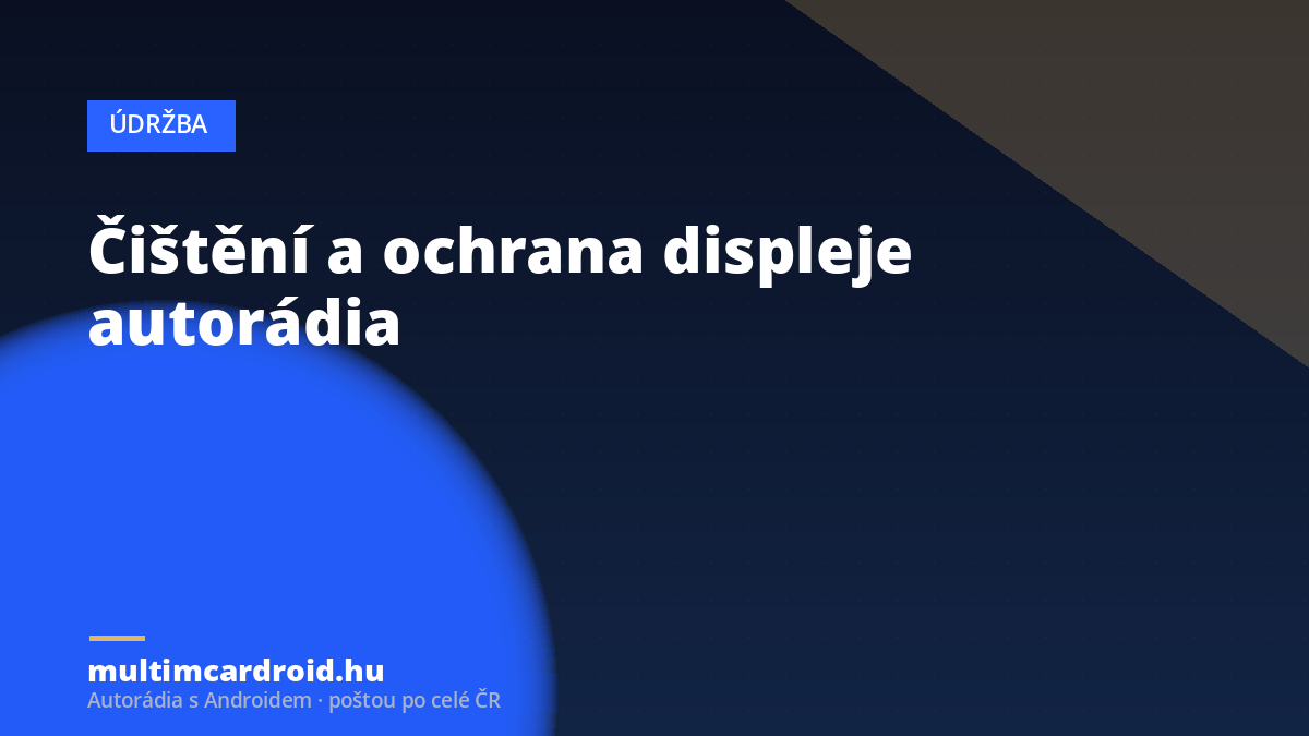 Čištění a ochrana displeje autorádia