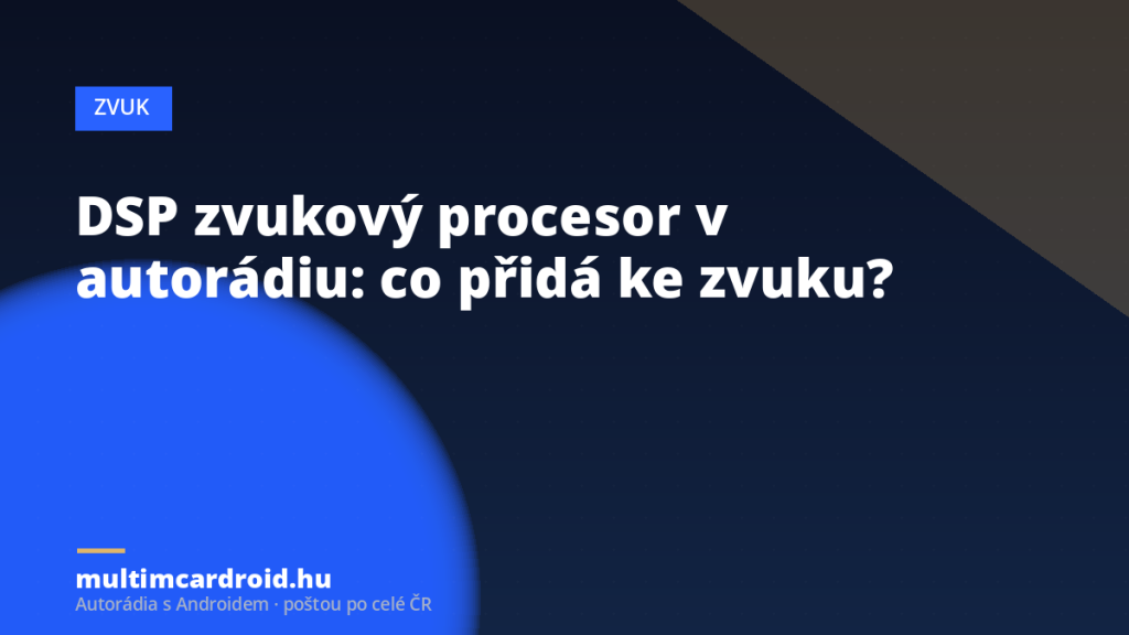 DSP zvukový procesor v autorádiu: co přidá ke zvuku?